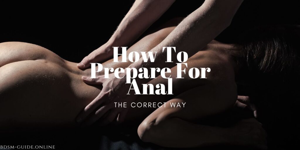 See How To Prepare For Anal The Right Way
