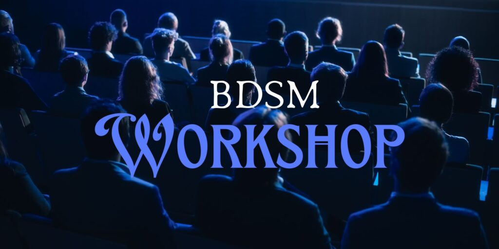 BDSM Workshops Can Help You Unlock Your Lurking Desires
